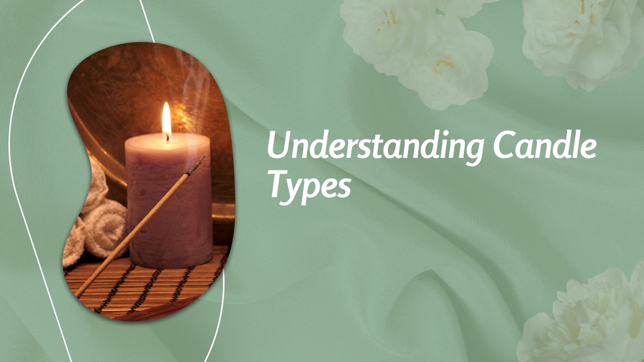 Exploring Different Types of Candles: A Complete Guide - Nothing But Scents