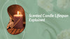 How Long Do Scented Candles Last? Factors Explained - Nothing But Scents