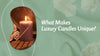 Luxury Candles: What Sets Them Apart? - Nothing But Scents