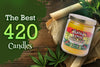 The Best 420 Candles: How to Cover Weed Smell and Keep the Vibe