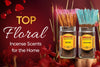 Top Floral Incense Scents for the Home