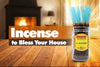 Incense to Bless Your House