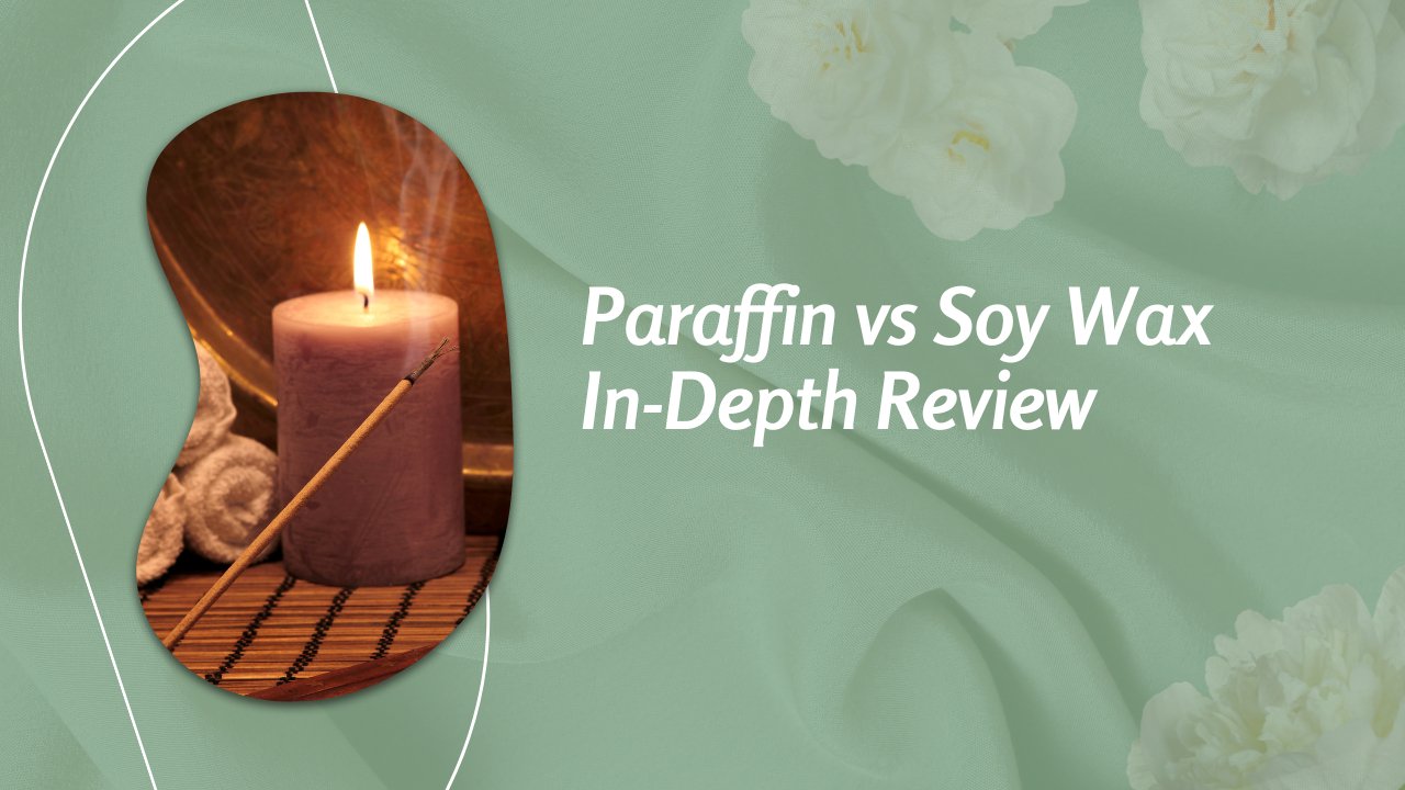 Paraffin Wax vs Soy Wax: A Comprehensive Comparison - Nothing But Scents